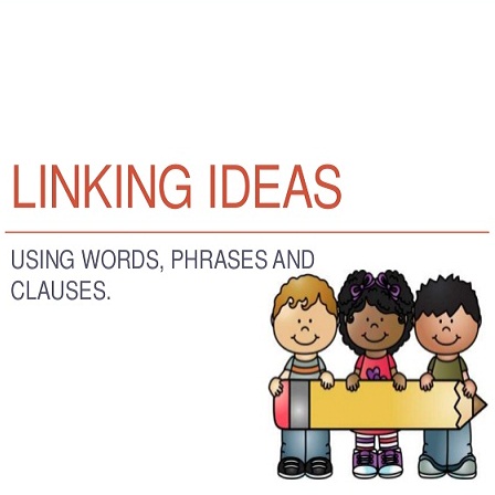 WORDS AND PHRASES FOR LINKING IDEAS