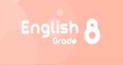 ENGLISH FOR GRADE 8